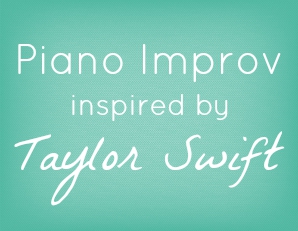 Piano_improv_inspired_by_Taylor_Swift